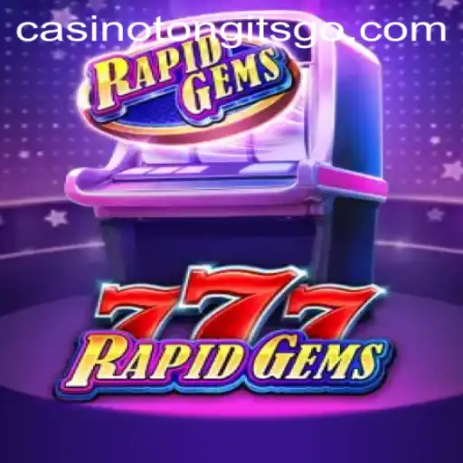 Exploring the Thrills of RapidGems777: A Look into the Game and Tongits Go Casino